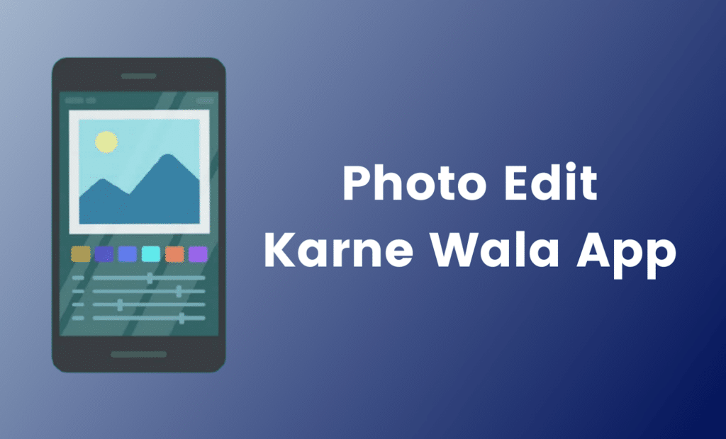 Photo Edit karne wala apps